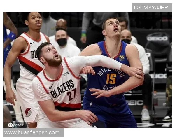 掘金与开拓者对决分析及竞彩推荐策略详解